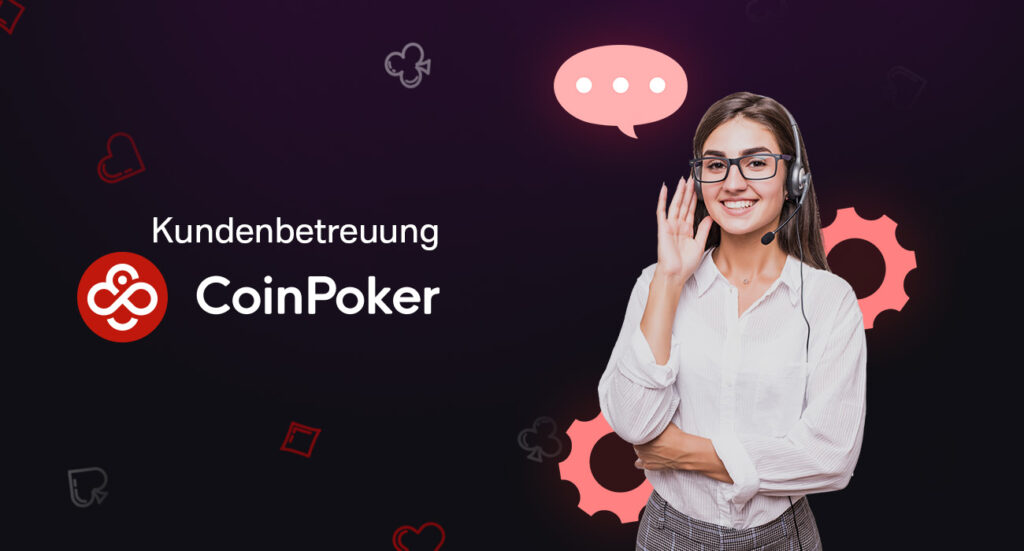 CoinPokers 24/7 Kundenbetreuungsteam