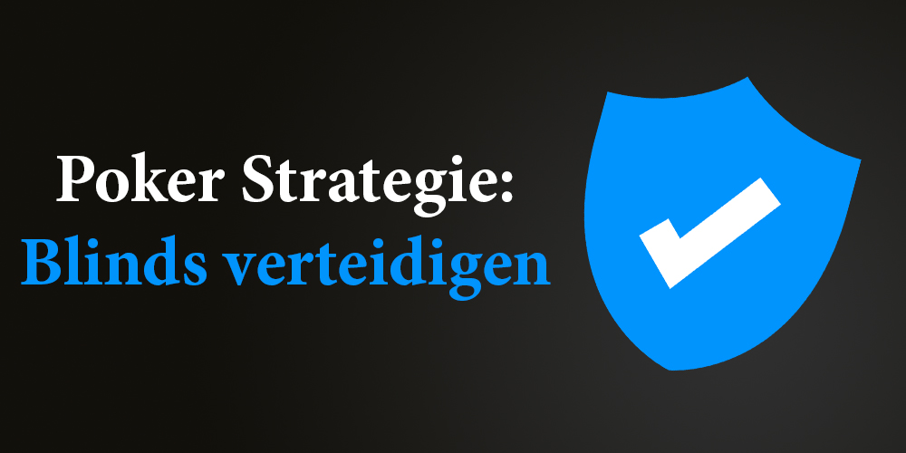 Poker Strategie Blinds verteidigen